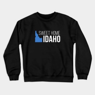 Idaho Sweet Home Crewneck Sweatshirt